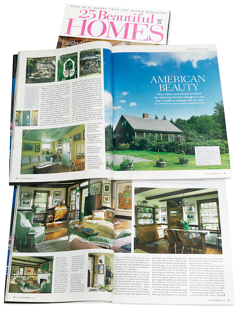 Pages 54 to 58 in the March 2006 issue of 25 Beautiful Homes magazine featuring Elinor Earle's Candle Light cottage set amidst the famously beautiful Vermont countryside near the town of Stowe.
