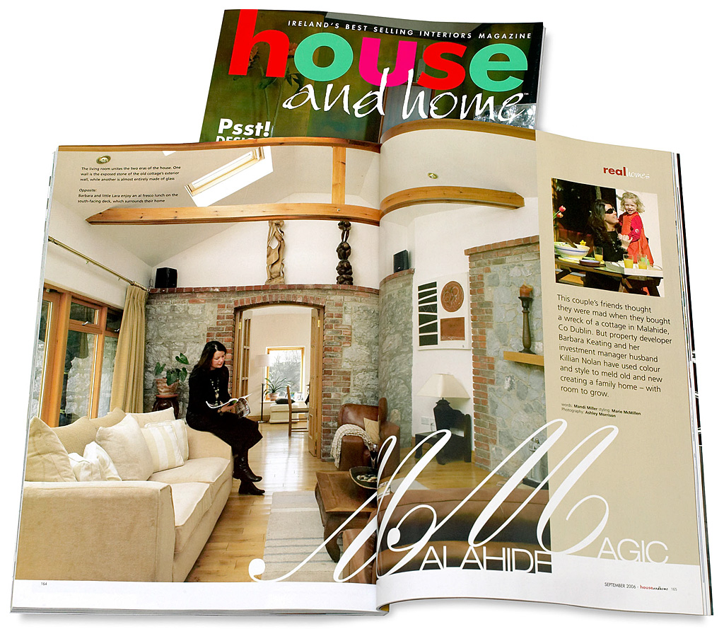 Pages 164 to 169 in the September 2006 issue of House and Home magazine featuring Barbara Keating and Killian Nolan's refurbished and extended Irish cottage in the marina town of Malahide north of Dublin.